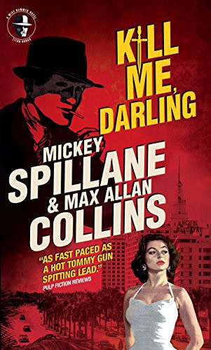 Max Allan Collins, Mickey Spillane: Kill Me, Darling (Paperback, Titan Books)