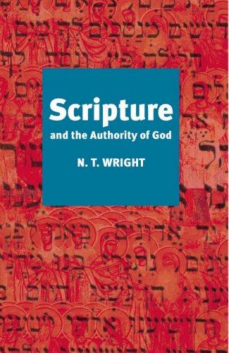 Tom Wright: Scripture and the Authority of God (Paperback, SPCK Publishing)