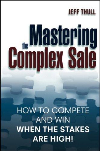 Jeff Thull: Mastering the Complex Sale (2003, Wiley, J. Wiley & Sons)