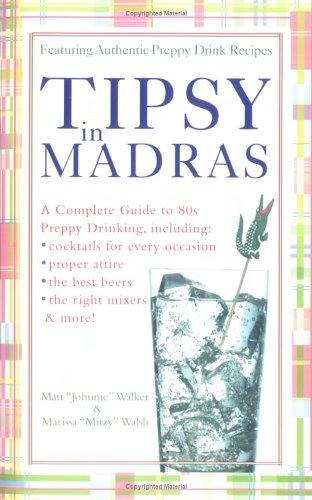 Matt Walker, Matt Walker, Marissa Walsh: Tipsy in Madras (2004, Perigee)