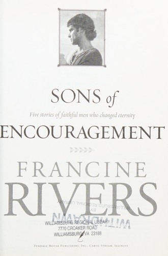 Francine Rivers: Sons of Encouragement (2011, Tyndale House Publishers, Tyndale House Publishers, Inc.)