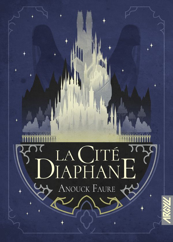 Anouck Faure: La Cité Diaphane (Paperback, Française language, 2023, Argyll)