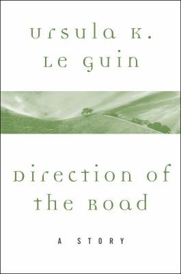 Ursula K. Le Guin: Direction of the Road (2017, HarperCollins Publishers)