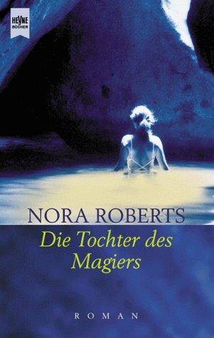 Nora Roberts: Die Tochter des Magiers. (Paperback, German language, 2000, Heyne)