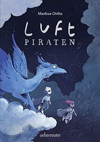 Markus Orths, Lena Winkel: Luftpiraten (German language, 2020, Ueberreuter)