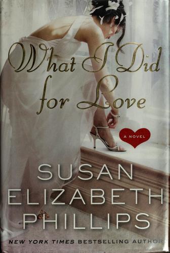 Susan Elizabeth Phillips: What I did for love (2009, William Morrow)