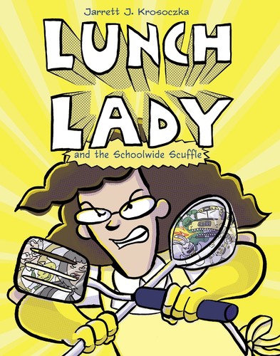 Jarrett Krosoczka: Lunch Lady and the schoolwide scuffle (2014, Alfred A. Knopf)