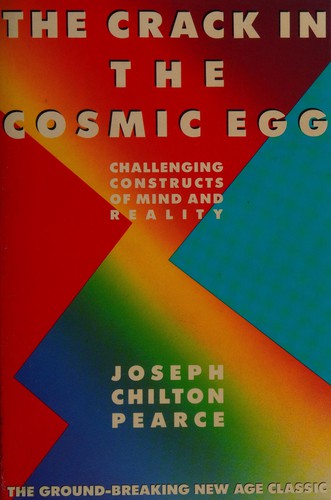 Joseph Chilton Pearce: The crack in the cosmic egg (1988, Julian Press)