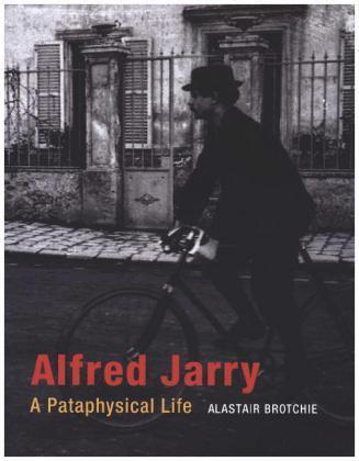 Alastair Brotchie: Alfred Jarry