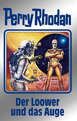 Kurt Mahr, William Voltz, Ernst Vlcek, Marianne Sydow: Der Loower und das Auge (German language, Perry Rhodan digital)