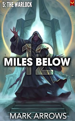 Mark Arrows: 12 Miles Below V: The Warlock (EBook, 2025, Aethon Books)