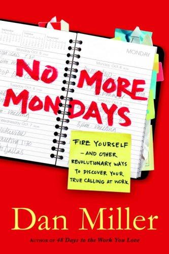 Dan Miller: No More Mondays (Hardcover, 2008, WaterBrook Press)