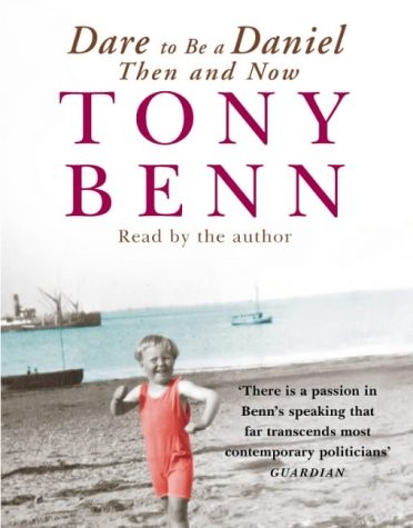 Tony Benn: Dare to be a Daniel. (2004, Random House Audiobooks, Audiobooks)