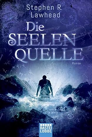 Stephen R. Lawhead: Die Seelenquelle (deutsch language, Lübbe)