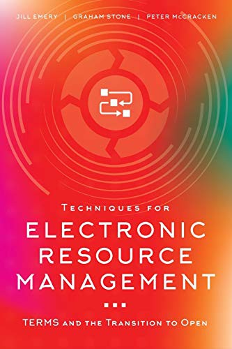 Jill Emery, Graham Stone Dr., Peter McCracken: Techniques for Electronic Resource Management (Paperback, 2019, ALA Editions)