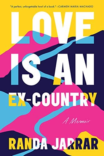 Randa Jarrar: Love Is an Ex-Country (2021, Catapult)
