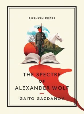 Gaito Gazdanov: The Spectre of Alexander Wolf (2013, Pushkin Press)