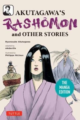 Ryunosuke Akutagawa, . mkdeville, Philippe Nicloux: Akutagawa's Rashomon and Other Stories (2024, Tuttle Publishing)