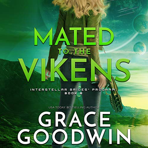 Grace Goodwin: Mated To The Vikens (AudiobookFormat, 2021, KSA Publishing Consultants, Inc and Blackstone Publishing)
