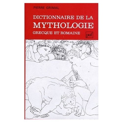 Pierre Grimal: Dictionnaire De LA Mythologie Grecque Et Romaine (Hardcover, French language, French & European Pubns)