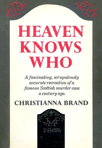 Christianna Brand: Heaven knows who (1960, Scribner)
