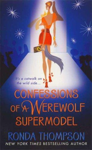 Ronda Thompson: Confessions of a Werewolf Supermodel (Paperback, St. Martin's Paperbacks)