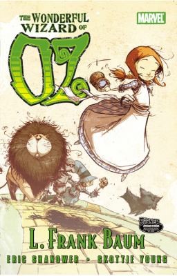 L. Frank Baum, Eric Shanower, Skottie Young: The Wonderful Wizard of Oz Marvel Illustrated Paperback (2010, Marvel Comics)