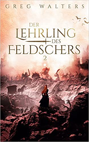 Greg Walters: Der Lehrling des Feldschers 2 (German language, BoD – Books on Demand)