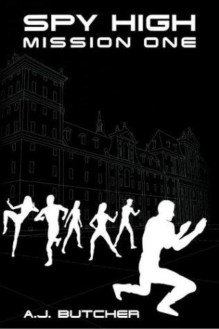 A. J. Butcher: Spy high (2004, Little, Brown, Little, Brown Books for Young Readers, Little, Brown Young Readers)