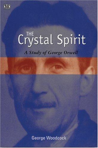 George Woodcock: Crystal Spirit (Paperback, 2005, Black Rose Books)