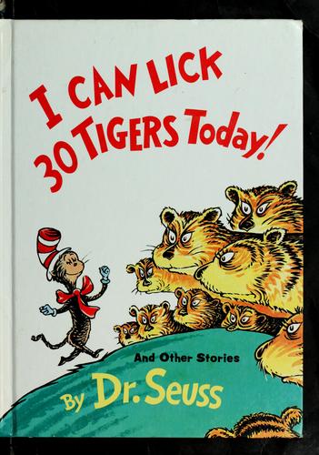 Dr. Seuss: I can lick 30 tigers today (1969, Random House)