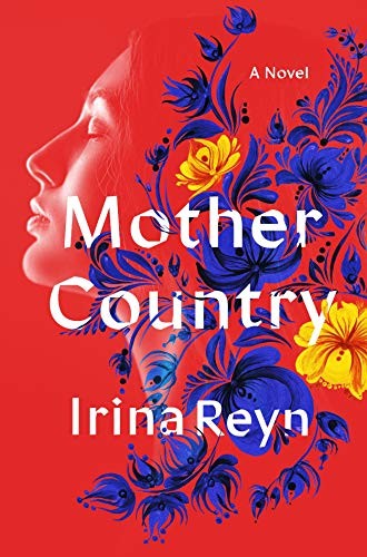 Irina Reyn: Mother Country (Hardcover, 2019, Thomas Dunne Books)