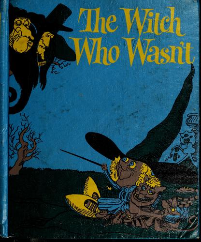 Jane Yolen: The witch who wasn't (1964, Macmillan)
