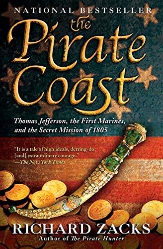 Richard Zacks: The pirate coast : Thomas Jefferson, the first marines and the secret mission of 1805