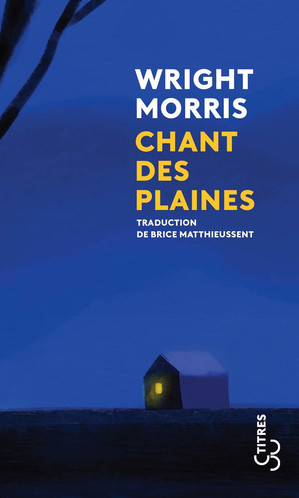 Wright Morris: Chant des plaines (French language, 2023, Christian Bourgois)