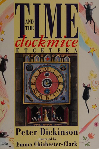 Peter Dickinson: Time and the Clockmice (Doubleday)