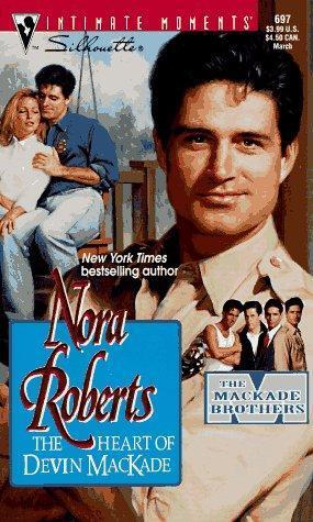 Nora Roberts: The Heart of Devin MacKade (The MacKade Brothers, #3) (1996)