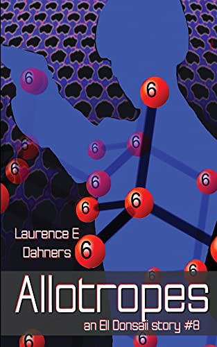 Laurence E Dahners: Allotropes (Paperback, 2013, CreateSpace Independent Publishing Platform, Createspace Independent Publishing Platform)