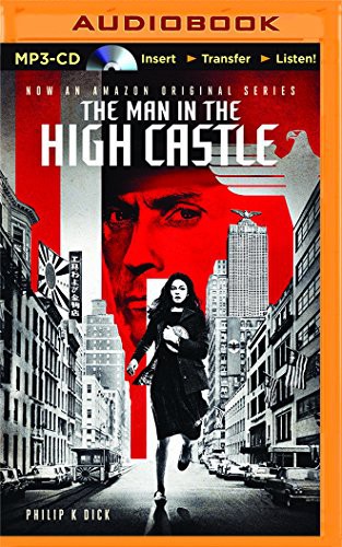 Philip K. Dick (duplicate entry), Jeff Cummings: Man in the High Castle, The (AudiobookFormat, 2015, Brilliance Audio)
