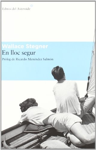 Wallace Stegner, Dolors Udina, Ricardo Menéndez Salmón: En lloc segur (Paperback, Libros del Asteroide S.L.U.)