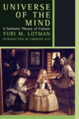 I︠U︡. M. Lotman: Universe of the mind (2000, Indiana University Press)