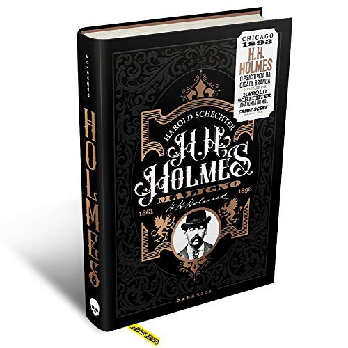 Harold Schechter: H. H. Holmes - Maligno – O Assassino Da Cidade Branca (Hardcover, Darkside)