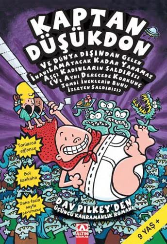 Dav Pilkey: Kaptan Dusukdon - Dunya Disindan Gelen Inanilmayacak Yaratiklar (Paperback, Altin Kitaplar)