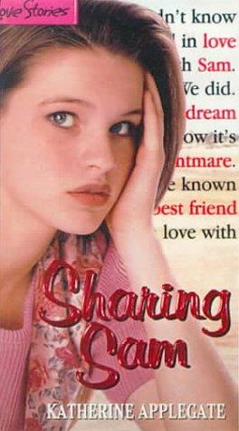 Katherine Applegate: Sharing Sam (Hardcover, 1999, Bt Bound)