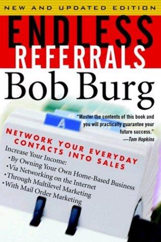 Bob Burg: Endless referrals (1998, McGraw Hill)