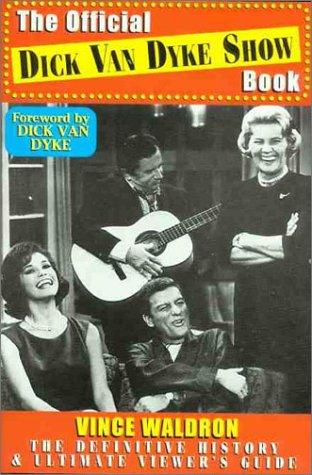 Vince Waldron: The Official Dick Van Dyke Show Book (Paperback, Applause Books)