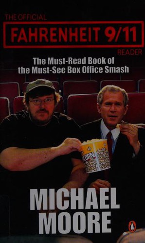 Michael Moore: The Official Fahrenheit 9-11 Reader (Paperback, 2005, Penguin)
