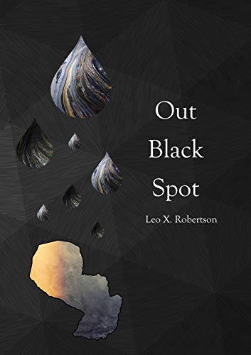 Leo X. Robertson: Out Black Spot (Paperback, 2017, Lulu.com, lulu.com)