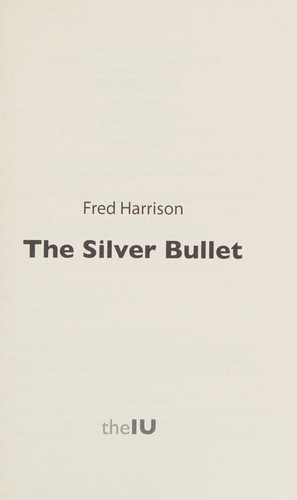 Fred Harrison: Silver bullet (2009, TheIU)