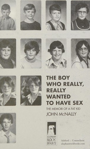 John McNally: The boy who really, really wanted to have sex (2017, Elephant Rock Productions, Inc.)